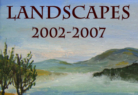 Landscapes 2002 - 2007